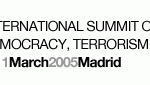 International Summit on Democracy, Terrorism and Security. 8-11March2005Madrid
